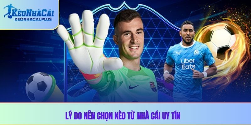Đâu là điểm khác biệt giữa kèo nhà cái uy tín và kèo rác?
